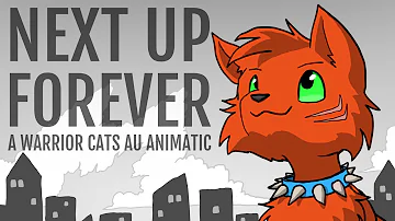 Next Up Forever - Warrior Cats AU Animatic