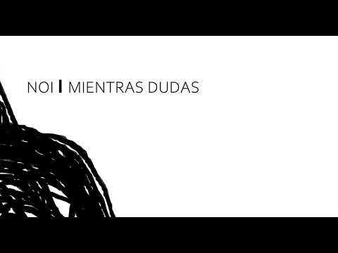 在 YouTube 上观看 NOI - MIENTRAS DUDAS (Visualizador)