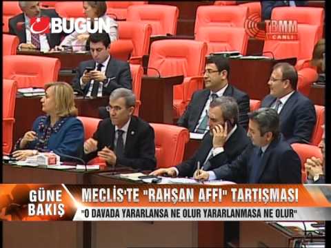 MECLİS'TE 'RAHŞAN AFFI' TARTIŞMASI