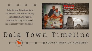 Dala Town Timeline: Fourth Week in November / History Capsule