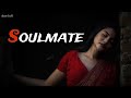 Soulmate (Slowed   Reverb) | Arijit Singh, Badshah | Ek Tha Raja | Dzn Lo-fi
