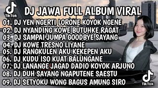 DJ JAWA FULL ALBUM VIRAL TIKTOK MENGKANE || DJ SIKEP X TAMU UNDANGAN X ROPANG X KOWE TRESNO LIYANE