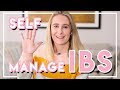 HOW TO SELF MANAGE YOUR IBS | 5 TIPS FOR 2019