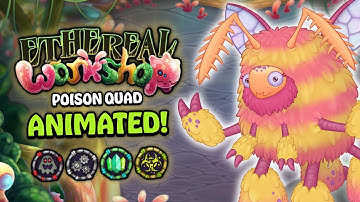 My Singing Monsters - POISON QUAD on Ethereal Workshop! (ANIMATED) [Ft. @ExclaimInc]