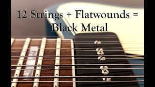 Improving An Electric 12 String Guitar for Black Metal Net Worth