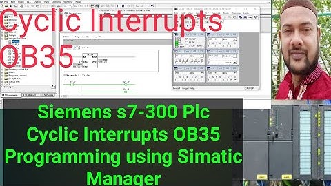 Siemens s7-300 Plc Cyclic Interrupts OB35 Programming using Simatic Manager