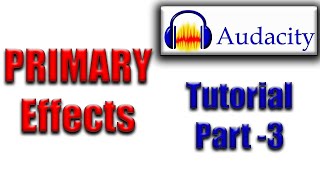Primary Audio Effects in AUDACITY || Audacity Tutorial Part - 3   #USA_Production