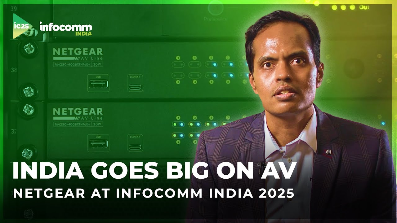 India Goes Big On AV | Netgear at InfoComm India 2025 - YouTube