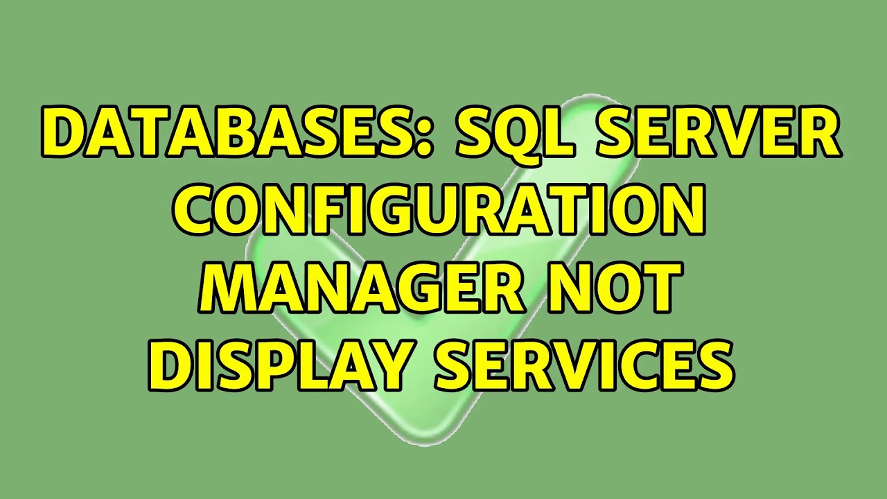 Databases: SQL Server Configuration Manager not display services (3 ...