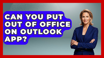 Can You Put Out Of Office On Outlook App? - TheEmailToolbox.com