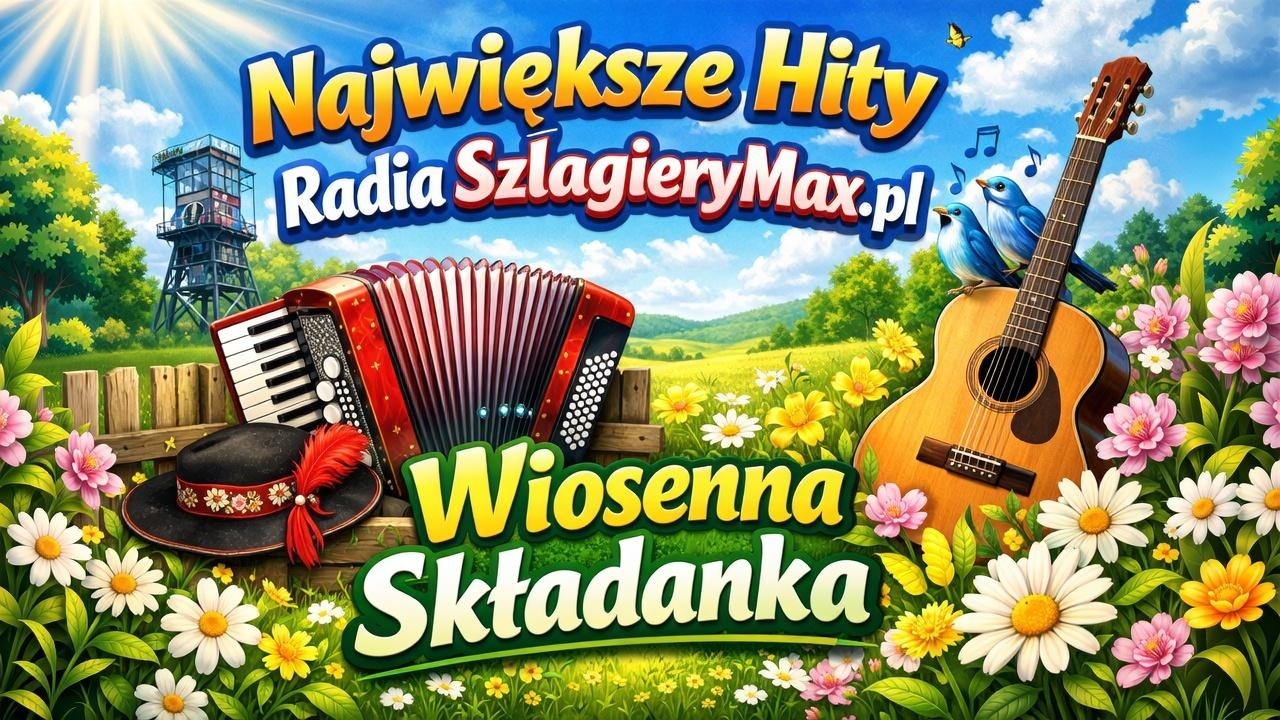 Szlagiery – Wiosenna Składanka 2026 🌸 Najpiękniejsze Szlagiery | SzlagieryMax.pl