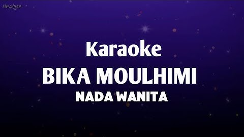 Karaoke Bika Moulhimi Nada Wanita