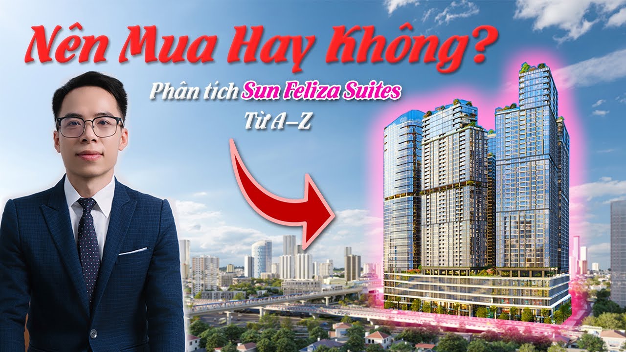 Có Nên Mua Sun Feliza Suites? | Phân Tích Chung Cư Cao Cấp Sun Cầu Giấy Từ A–Z
