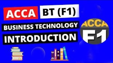Intro to Business and Technology (BT/FBT) - F1 ACCA