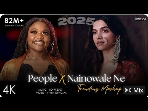 People X Nainowale Ne (Mashup) l Neeti Mohan & Libianca l Lo-fi 2307 Latest Instagram Viral #