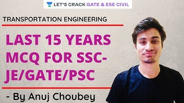 LAST 15 YEARS MCQ FOR SSC-JE/GATE/PSC | Transportation Engineering | GATE & ESE 2021 | Anuj Choubey