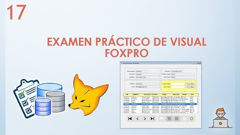 Capítulo 17 - EXAMEN PRÁCTICO DE VISUAL FOXPRO | VICTOR RAMOS