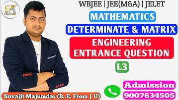 DETERMINATE & MATRIX | MATHEMATICS | ENGINEERING ENTRANCE QUESTION | L3 | WBJEE JEE JELET