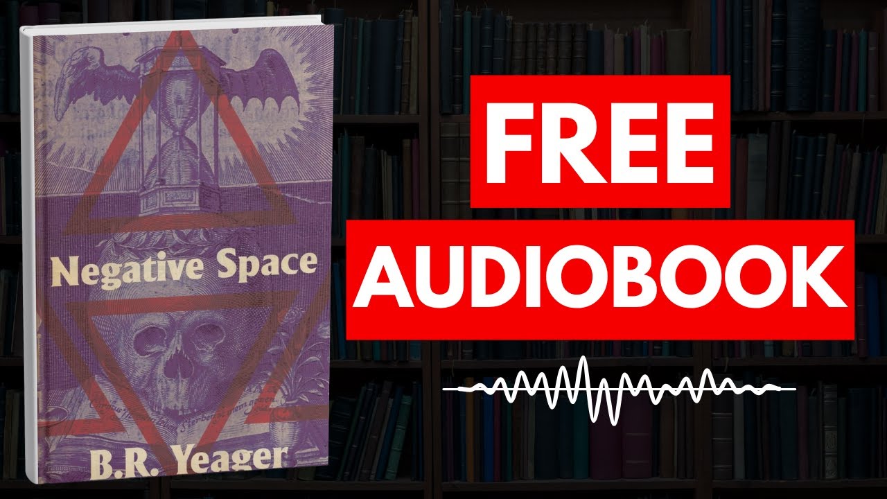 Negative Space by B.R. Yeager [ Full Audiobook Free ] - YouTube