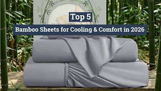 5 Best Bamboo Sheets for Cooling & Comfort in 2026 – Ultimate Buying Guide