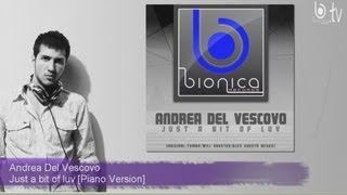Andrea Del Vescovo - Just A Bit Of Luv Piano Version