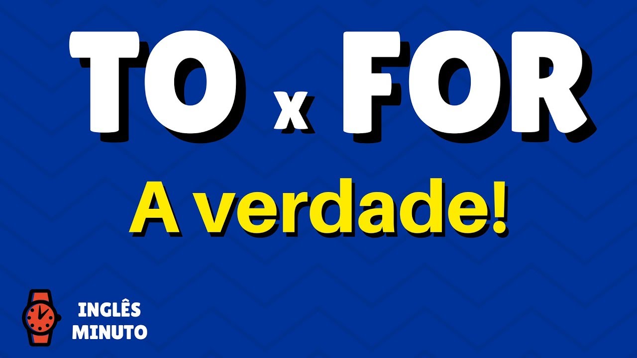 TO x FOR - A Verdade! - Qual a diferença e como usar - YouTube