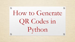 How to Generate QR Codes in Python