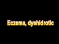 What Is The Definition Of Eczema, dyshidrotic - Medical Dictionary Free Online
