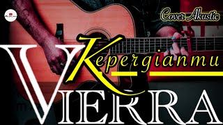 Vierra - Kepergianmu (lirik lagu musik) cover akustik