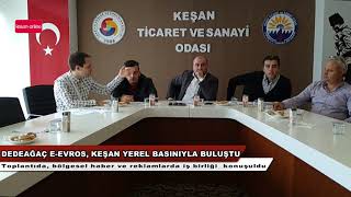 Dedeağaç E-Evros Ile Keşan Yerel Basını Buluştu