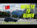 Antalya to Kemer Long Drive || Drive in Beautiful Hills || Antalya Kemer Yolu || D  400 Episode  2