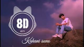 Kahani Suno 2.0 [ 8D AUDIO ]Kaifi Khalil - USE HEADPHONE 🎧 | Dolby India