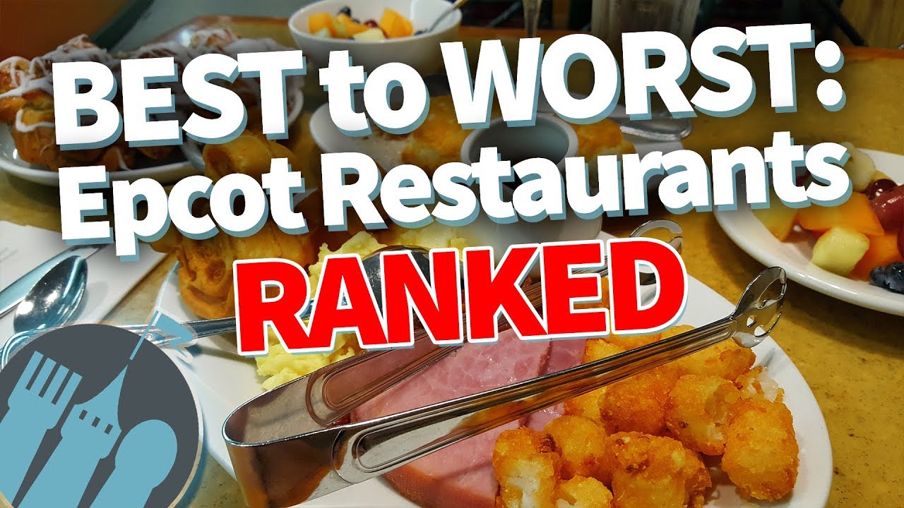 BEST TO WORST: Epcot Table-Service Restaurants RANKED! - YouTube