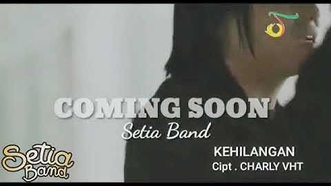#SetiaBand #Kehilangan #Charly                             Teaser Video Clip SETIA BAND - KEHILANGAN