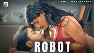 ROBOT | HOT & BOLD " Full Episodes Romantic Drama Web Series |Must Watch HD Series | Rami Malek