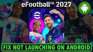 Fix eFootball 2027 Mobile Not Launching/Wont Launch on Android