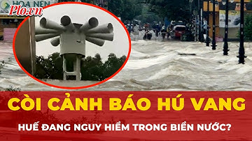 Lũ sông Hương, sông Bồ dâng cao, còi cảnh báo vang khắp Huế | Tin nhanh