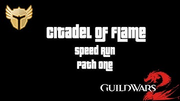 Guild Wars 2 : Citadel Of Flame, Speed Run, Path One