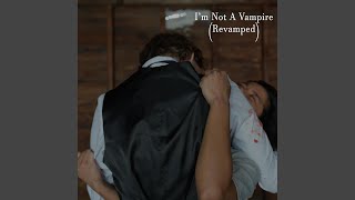 I'm Not A Vampire (Revamped) - Majestic Muffin