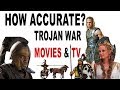 How accurate are Trojan War Movies and TV shows? Helen of Troy, Troy fall of a City and more
