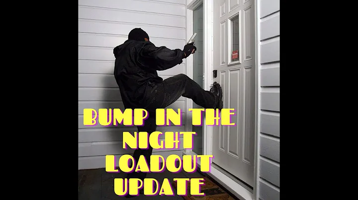 Bump in the night loadout update!