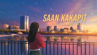 Lola Amour - Saan Kakapit (Official Lyric Video)