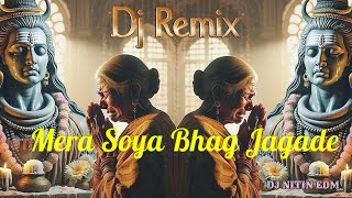 Mera Soya Bhag Jagade ( EDM TRANCE MIXX) DJ NITIN EDM ( 2024)