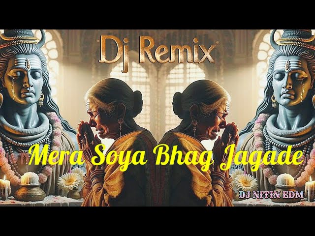 Mera Soya Bhag Jagade ( EDM TRANCE MIXX) DJ NITIN EDM ( 2024) class=