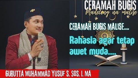 CERAMAH BUGIS UST. MUHAMMAD YUSUF S. SOS. I., MA || RAHASIA AGAR TETAP AWET MUDA
