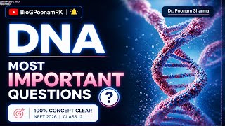 DNA Important Questions 🔥 | NEET + Class 12 Full Concept Clear | Watch Now ⁨@BioGPoonamRK