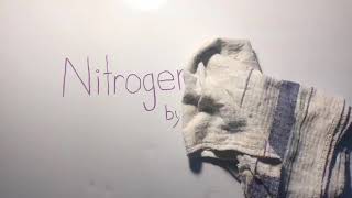 Nitrogen - Gas Video Project by Camrynn Platt