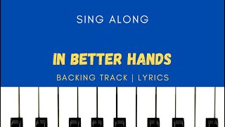 In Better Hands- Natalie Grant | Backing Track cover & Lyrics