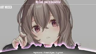 Nightcore - Fresh Eyes [Lyrics]
