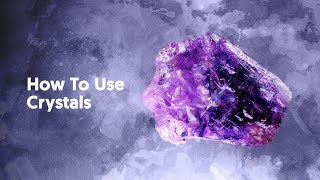 How To Use Crystals | Mysticsense